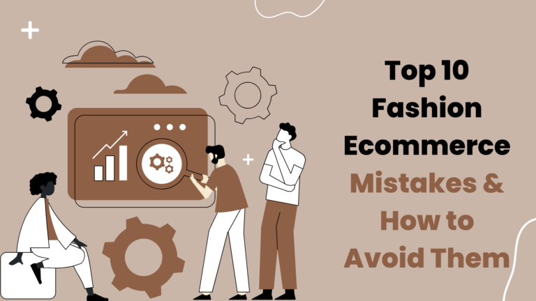 Top 10 Fashion Ecommerce Mistakes & How to Avoid Them